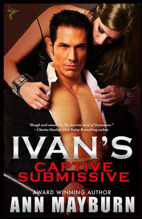 Ivan'S Captive Submissive (Submissive'S Wish)