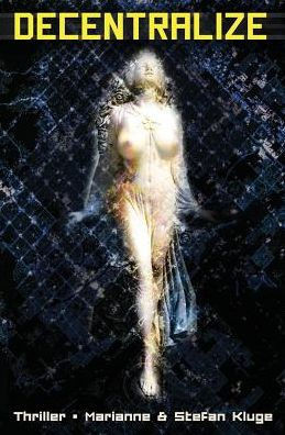 DECENTRALIZE: Thriller (German Edition)