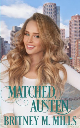 Matched, Austen: A Clean Best Friend'S Brother Romance