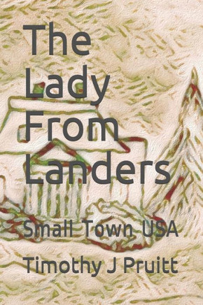 The Lady From Landers : Small Town Usa
