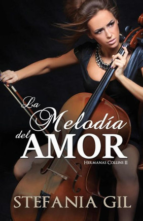 La melodía del amor (Hermanas Collins) (Spanish Edition)