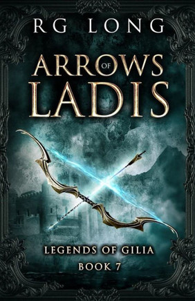 Arrows of Ladis (Legends of Gilia)