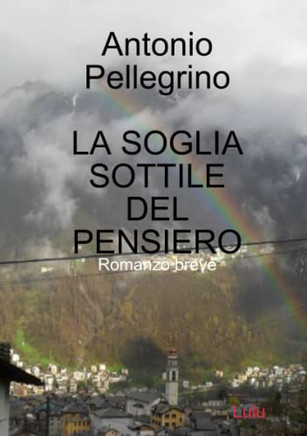 LA SOGLIA SOTTILE DEL PENSIERO (Italian Edition)