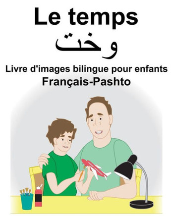 Français-Pashto Le temps Livre d'images bilingue pour enfants (French Edition)