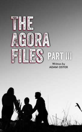 The Agora Files - Part Iii