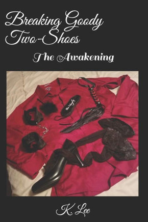 Breaking Goody Two-Shoes: The Awakening