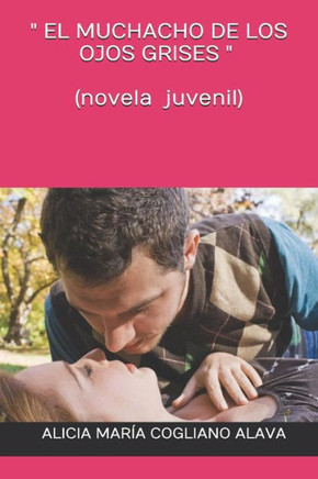 EL MUCHACHO DE LOS OJOS GRISES  ( NOVELA JUVENIL ) (Spanish Edition)