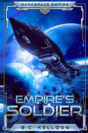 Empire's Soldier: Darkspace Empire Book 2