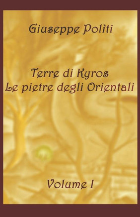 Terre Di Kyros - Le Pietre Degli Orientali (Italian Edition)