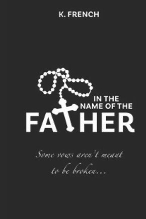 In the Name of the Father: Some vows aren't meant to be broken.