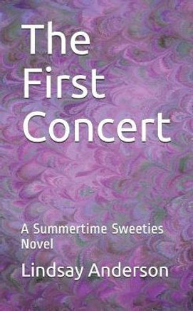 The First Concert: A Summertime Sweeties Novel