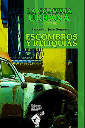 La Comedia Urbana: Escombros y reliquias (Spanish Edition)