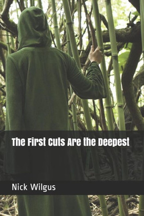 The First Cuts Are The Deepest