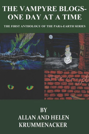 The Vampyre Blogs: One Day At A Time: The First Anthology Of The Para-Earths Series
