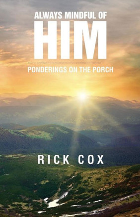 Always Mindful of Him: Ponderings on the Porch