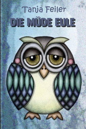 Die müde Eule: Kurzgeschichte für Kinder (German Edition)