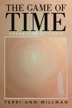 The Game Of Time: Chronicles Of Turyia