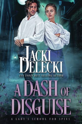 A Dash Of Disguise (A Lady's School For Spies)