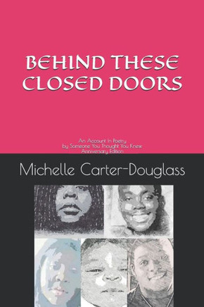 BEHIND THESE CLOSED DOORS: An Account In Poetry by Someone You Thought Anniversary Edition (Behind Closed Doors)