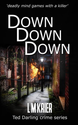 Down Down Down: ?Deadly Mind Games With A Killer? (Ted Darling Crime Series)