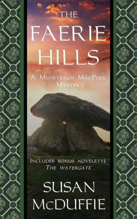 The Faerie Hills: A Muirteach Macphee Mystery