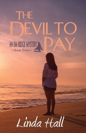 The Devil To Pay: An Em Ridge Mystery - Book 3