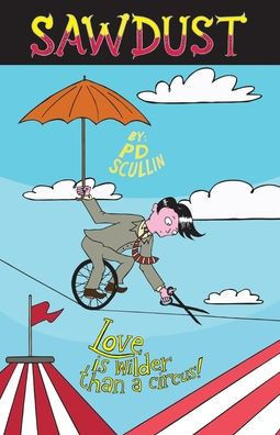 Sawdust: Love Is Wilder Than A Circus