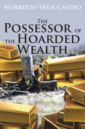 The Possessor Of The Hoarded Wealth