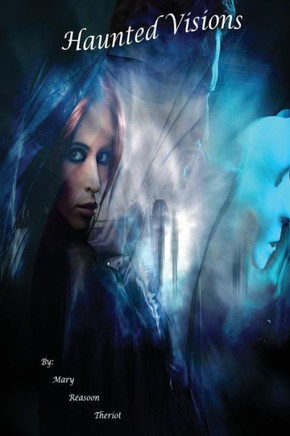 Haunted Visions: Grace's Story (Where Darkness Reigns)