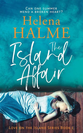 The Island Affair : Can One Summer Mend A Broken Heart?