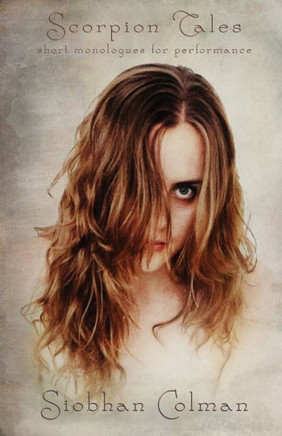 Scorpion Tales: A Collection Of Stinging Monologues
