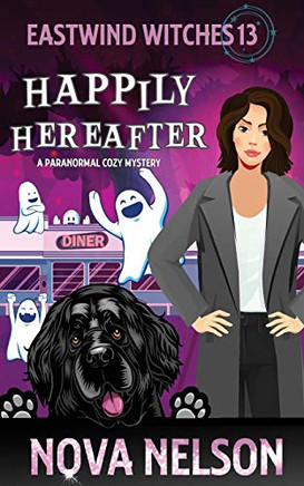 Happily Hereafter : A Paranormal Cozy Mystery