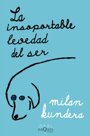 La Insoportable Levedad Del Ser / The Unbearable Lightness Of Being (Spanish Edition)