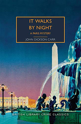 It Walks by Night: A Paris Mystery (British Library Crime Classics)