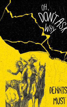 Oh, Don'T Ask Why Oh, Don'T Ask Why