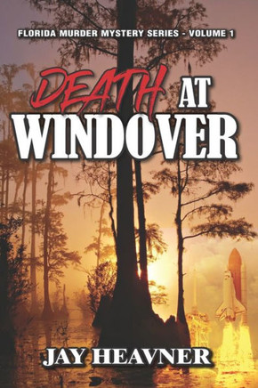 Death at Windover: A Florida Murder Mystery Series Novel (Florida Murder Mystery Novel Series)