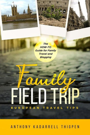 Family Field Trip: European Travel Tips