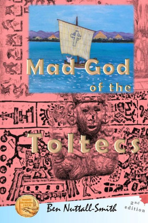 Mad God Of The Toltecs : 2Nd Edition