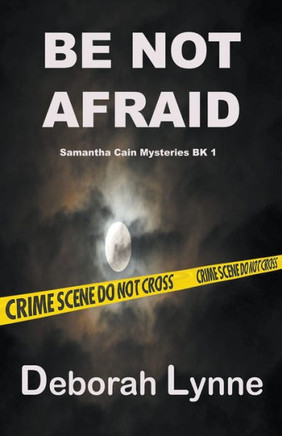 Be Not Afraid (Samantha Cain Mystery Series)