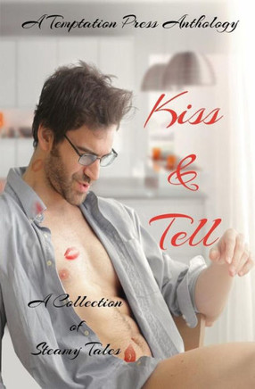 Kiss & Tell: A Temptation Press Anthology