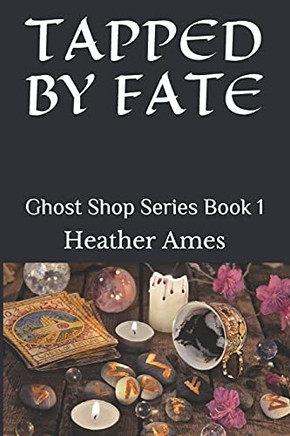 Tapped By Fate: Ghost Shop Series Book 1