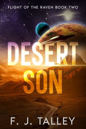 Desert Son: Flight Of The Raven Book Two