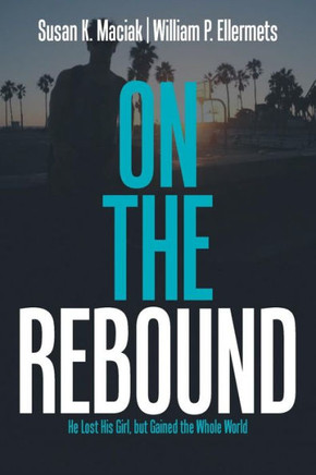 On The Rebound : He Lost His Girl, But Gained The Whole World