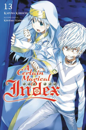 A Certain Magical Index, Vol. 13 (Light Novel) (A Certain Magical Index, 13)