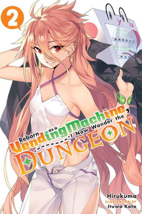 Reborn As A Vending Machine, I Now Wander The Dungeon, Vol. 2 (Light Novel) (Reborn As A Vending Machine, I Now Wander The Dungeon, 2)