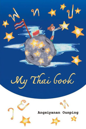 My Thai Book : Learning Thai For Beginners " Video Lessons Available By Amazon Video Direct"