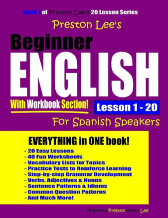Preston Lee?S Beginner English With Workbook Section Lesson 1 ? 20 For Spanish Speakers (Preston Lee's English For Spanish Speakers)