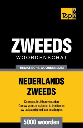 Thematische Woordenschat Nederlands-Zweeds - 5000 Woorden