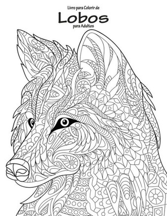 Livro Para Colorir De Lobos Para Adultos 1 (Portuguese Edition)