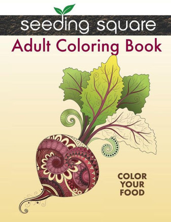 Seeding Square Adult Coloring Book : Color Your Food